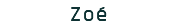 Zoé